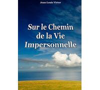 Sur le Chemin de la Vie Impersonnelle
