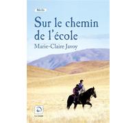 Sur le chemin de l'école - Marie-Claire Javoy - De La Loupe - broché - Récit