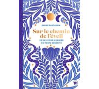 Sur Le Chemin De L'éveil - 23 Pas Pour Avancer En Toute Sérénité