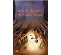 Sur le chemin de mes racines