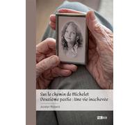Sur le chemin de Michelet - Tome 2 Deuxième partie : une vie inachevée - Jocelyn Rozand - Publibook - broché - Roman