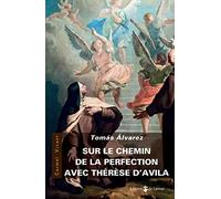 Sur le Chemin de Perfection avec Thérèse d'Avila