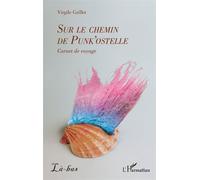 Sur le chemin de Punk'ostelle Carnet de voyage - Virgile Grillet - L'harmattan - broché - Carnet (de voyage, intime, de notes)
