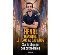 Sur le chemin des Cathédrales - Henri D'Anselme - Fayard - broché - Témoignage