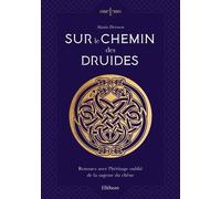 Sur le chemin des druides - Renouez avec l'héritage oublié de la sagesse du chêne