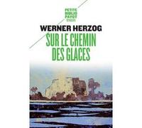 Sur le chemin des glaces Werner Herzog (Auteur), Anne Dutter (Traduction)