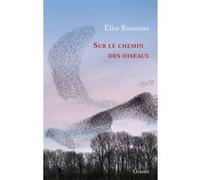 Sur le chemin des oiseaux Elise Rousseau (Auteur)