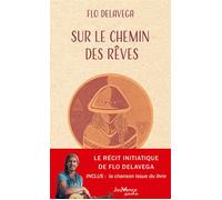 Sur le chemin des rêves - Flo Delavega - Jouvence - Poche - Guide