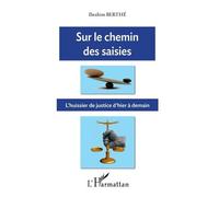 Sur Le Chemin Des Saisies - L'huissier De Justice D'hier À Demain