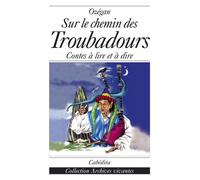 Sur le chemin des troubadours - OZEGAN/ - Cabedita - broché - Contes / Légendes