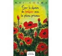 Sur le chemin du bonheur avec la pleine présence Cosma Mai (Auteur)
