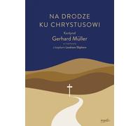Sur le chemin du Christ - Gerhard Müller, Leszek Slipek (Buch auf Polnisch)