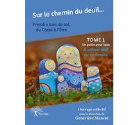 Sur le chemin du deuil… Prendre soin de soi, du Corps à l’Être