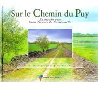 Sur Le Chemin Du Puy - En Marche Vers Saint-Jacques-De-Compostelle, Du Puy-En-Velay À Roncevaux