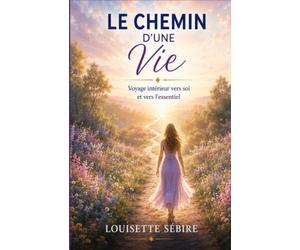 SUR LE CHEMIN D'UNE VIE: COMMENT VIVRE COMME TOUT LE MONDE LORSQUE L'ON POSSEDE UN DON