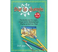 Sur le chemin n° 13. Paraboles sur la vigne, Jésus notre Rédempteur, L'Église primitive, Paul