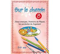 Sur le chemin n° 8. Jésus enseigne, L'histoire de Pâques, Les paraboles du Jugement