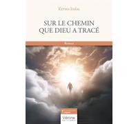 Sur le chemin que Dieu a tracé - Ketsia Loïal - Verone Eds - broché - Roman