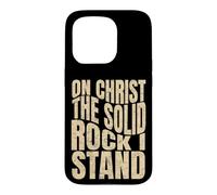 sur Le Christ, Rocher Solide, Je suis Debout, Hommes et Femmes chrétiens Coque pour iPhone 15 Pro