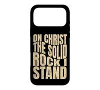 sur Le Christ, Rocher Solide, Je suis Debout, Hommes et Femmes chrétiens Coque pour iPhone 17 Pro Max