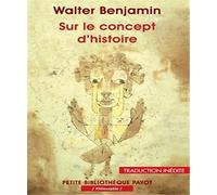Sur le concept d'histoire: Suivi de Eduard Fuchs, le collectionneur et l'historien et de Paris, la capitale du XIXe siècle