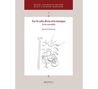 Sur le culte divin et la musique: Écrits rassemblés