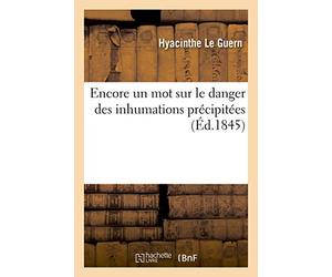 Sur le danger des inhumations précipitées, nouveaux exemples de résurrections naturelles