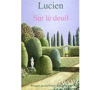 Sur le deuil - Lucien de Samosate - Rivages - Poche - Essai