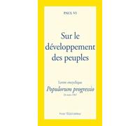 sur le développement des peuples : Lettre encyclique / Populorum progressio 26 mars 1967