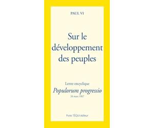 sur le développement des peuples : Lettre encyclique / Populorum progressio 26 mars 1967