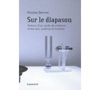 Sur Le Diapason - Autour D'un Cycle De Création, Entre Son, Science Et Lumière