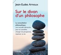 Sur le divan d'un philosophe - La consultation philosophique : une nouvelle démarche pr se connaître: La consultation philosophique: une nouvelle ... changer de perspective, repenser sa vie