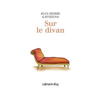 Sur le divan - Jean-Pierre Gattégno - Calmann-Levy - broché - Essai
