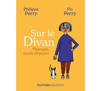 Sur le divan: Thérapie, mode d'emploi