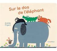 Sur le dos de l'éléphant - Prigent andree - Minedition Eds - cartonné - Album jeunesse