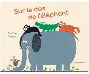 Sur le dos de l'éléphant - Prigent andree - Minedition Eds - cartonné - Album jeunesse