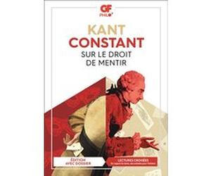 Sur le droit de mentir Emmanuel Kant (Auteur), Benjamin Constant (Auteur)