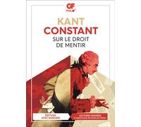 Emmanuel Kant, Benjamin Constant – Sur le droit de mentir – Poche – Essai – Flammarion