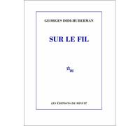 Sur le fil Georges Didi-Huberman (Auteur)