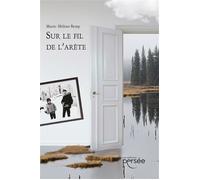 Sur le fil de l'arête - Marie-Hélène Remy - Persee - broché - Récit