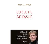 Sur le fil de l'asile - Pascal Brice - Fayard - broché - Essai