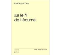 Sur le fil de l'écume - Marie Verney - Jacques Andre Editeur - broché - Poésie