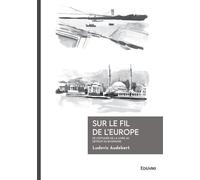 Sur le fil de l'Europe - Ludovic Audebert - Edilivre-Aparis - broché - Poésie