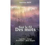 Sur le fil des mots: légendes, contes, acrostiches, mots d’esprit