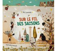 Sur le fil des saisons - Jac Livenais - Bayard Jeunesse - Livre CD - Document jeunesse CD
