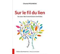 Sur le fil du lien - Au coeur des transmissions familiales