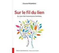Sur le fil du lien - Au coeur des transmissions familiales