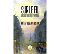Sur le fil Encore un peu d'avenir - Ania Slawinska - Le Lys Bleu - broché - Roman