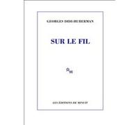 Sur le fil Georges Didi-Huberman (Auteur)