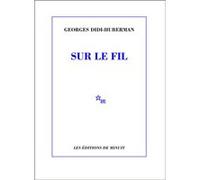 Sur le fil Georges Didi-Huberman (Auteur)